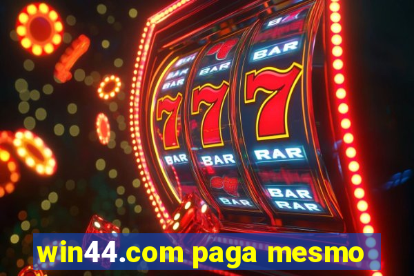 win44.com paga mesmo